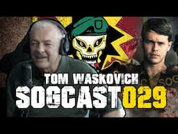 SOGCast 029: Tom Waskovich Shut Down the Ho Chi Minh Trail in SLAM Operation