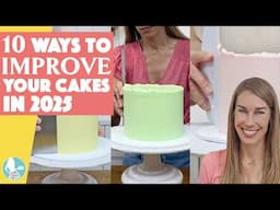 10 Ways to Improve your Cakes in 2025