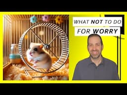 7 Things You’re Doing that DON’T Help Your WORRY: Worry Management 3 | Dr. Rami Nader