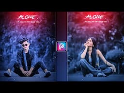 PicsArt Alone Photo Editing | PicsArt Breakup Photo Editing | PicsArt Photo Editing