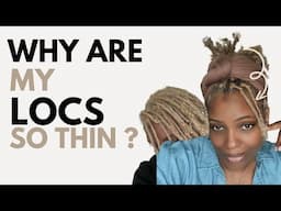 Why Are My Locs So Thin?