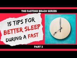 How To Get Great Sleep During A Fast:  Sleep Hygiene Tips (Part 2)