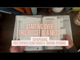 STARTING OVER 🫣 | THIS BUDGET IS A MESS | Overspending, fixed expenses being higher & more