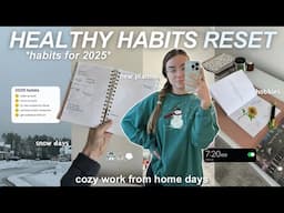 HEALTHY HABITS FOR 2025: getting back into routine, cozy 9-5 work from home days & new year reset