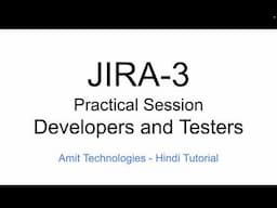 JIRA Tutorial in Hindi(Practical Session for Developers and Testers - Task,BUG) Part 3 -Amit Goyal