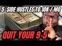 5 Best Side Hustles To Make $10,000 A Month & Replace Your 9-5