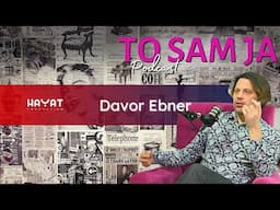 Podcast "To sam ja" - Davor Ebner [S01 E04]