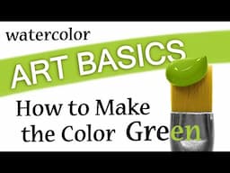 HOW TO MAKE THE COLOR GREEN IN WATERCOLOR - ART BASICS COLOR #mixingcolor #howtomakegreen #artbasics