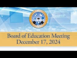 Board of Education Meeting --- December 17, 2024