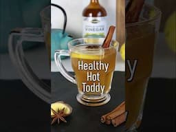 How To Make A Healthy Hot Toddy. Easy Recipe!