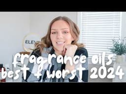 best and worst fragrance oils of 2024 | revealing my thoughts