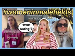 Women in male fields - TikTok's man hating trend?