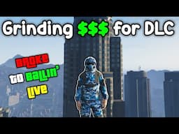 Making $$$ for the Agents of Sabotage DLC | GTA Online Grinding (Broke to Ballin' LIVE)