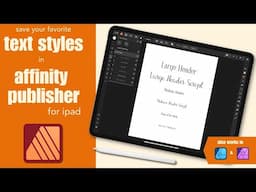 Saving Text Styles as Assets | Affinity Publisher for iPad | Designer and Photo | Beginner Tutorial