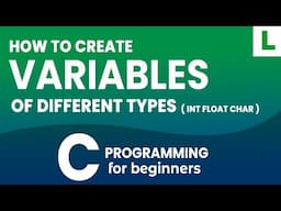 Creating and Using Different Types ( int float char ) of Variables in C Programming Language