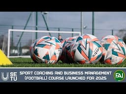 SETU x FAI | Sport Coaching and Business Management (Football) Course launched for 2025