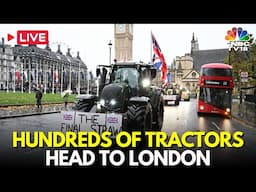 UK Farmers Protest LIVE: Tractors Flood London in Second Rally Against Reeves’s Budget Plan | N18G