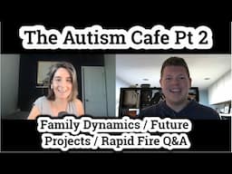 The Autism Café Pt. 2 / Exciting Projects, New Book and Rapid Fire Q&A!!