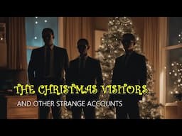 “The Christmas Visitors and More Strange Accounts” | Paranormal Stories