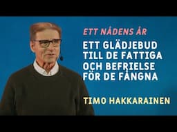 Ett nådens år | Ett glädjebud till de fattiga och befrielse för de fångna - Timo Hakkarainen