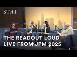 The Readout LOUD @ JPM 2025