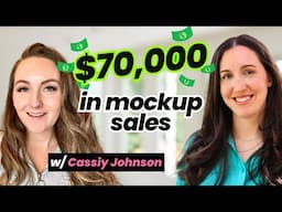 $70,000 in Mockup Sales with Cassiy Johnson