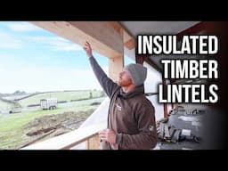 HOW WE BUILT OUR INSULATED LINTELS - Minimising cold bridging in timber frame walls