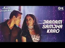 Jaanam Samjha Karo - Video Song | Jaanam Samjha Karo | Salman Khan & Urmila | Anu Malik