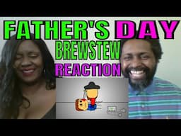 Brewstew- Father's Day Reaction!!!