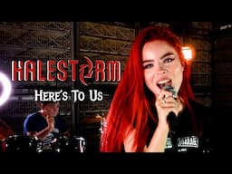 Here's To Us (Halestorm); by The Iron Cross