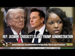 Jasmine Crockett Slams Trump Team For Terrifying Reality if Elon Musk has Access to Federal Funds