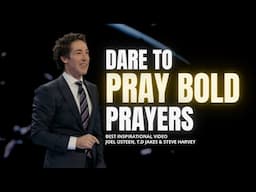 PRAY BOLD PRAYERS! We Serve A BIG GOD | Joel Osteen, TD Jakes, Steve Harvey Best Inspirational Video