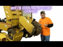 Why I'm Rebuilding My Stump Grinder