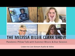 Pandemic Pillow Talk with Summer Moore & Star Session