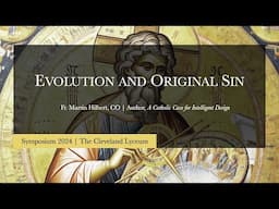 Evolution and Original Sin (Fr. Martin Hilbert)