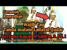 Wajib Tau, Beberapa Tanda Lailatul Qadar ceramah Malam Ramadhan Bersama Bapak H. Sahirin S. Pd. I