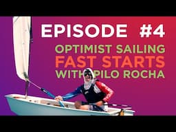 Optimist Sailing - Fast Starts - With Pilo Rocha