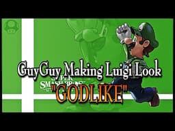 GUYGUY MAKING LUIGI LOOK "GODLIKE"