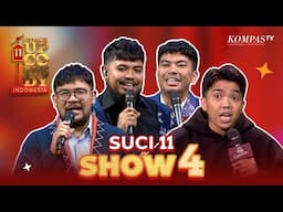 [FULL] SHOW 4 SUCI 11: Stand Up di Depan Wakil Gubernur Jakarta dan Menpora!