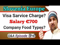 🇸🇮 Slovenia Visa Cost | Salary €700 | Company Food Types | Q&A Episode हिन्दी !