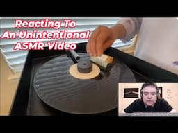 ASMR - Reacting To An Unintentional ASMR Video