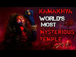 कामाख्या मंदिर में काला जादू क्यों किया जाता हैं?Unbelievable Story Of Kamakhya Mandir - Black Magic