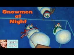 ⛄ SNOWMEN AT NIGHT What Do Snowmen Do When No One is Watching? Funny Kids Book Read Aloud