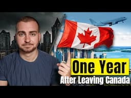 My Life One Year After Leaving Canada...