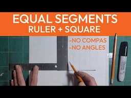 Divide a Line Into Equal Segments (Ruler + Square)