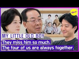 [MY LITTLE OLD BOY] They miss him so much. The four of us are always together. (ENGSUB)