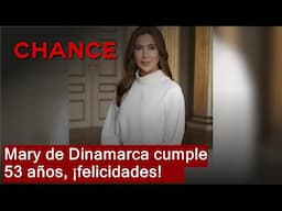 Mary de Dinamarca cumple 53 años, ¡felicidades!