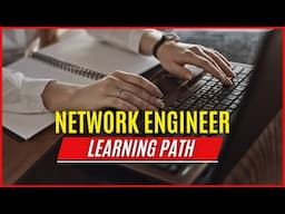 Network Engineer Learning Path