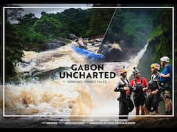 TRAILER Gabon Uncharted: Sending Ivindo Falls