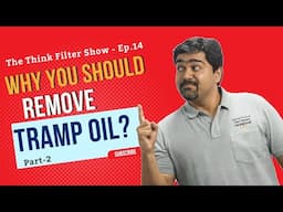 Tramp Oil & Millipore Testing: The Think Filter Show: Ep 14: Part 2